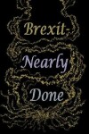 Book cover for Brexit - Nearly Done
