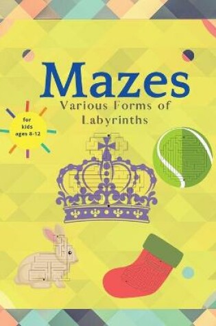 Cover of Mazes for Kids Ages 8-12