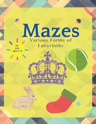 Book cover for Mazes for Kids Ages 8-12