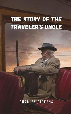 Book cover for The story of the traveler's uncle