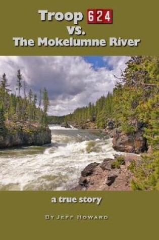 Cover of Troop 624 vs. The Mokelumne River