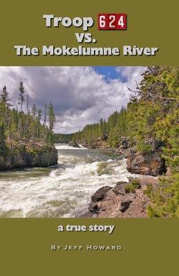 Book cover for Troop 624 vs. The Mokelumne River