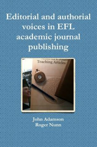 Cover of Editorial and Authorial Voices in EFL Academic Journal Publishing