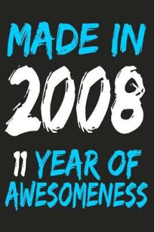 Cover of Made In 2008 11 Years Of Awesomeness