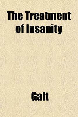 Book cover for The Treatment of Insanity