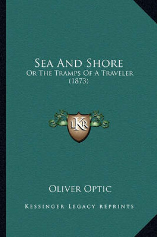 Cover of Sea and Shore Sea and Shore