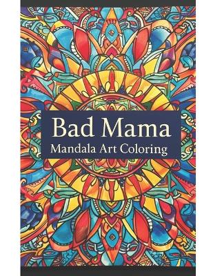 Cover of Bad Mama Coloring Book