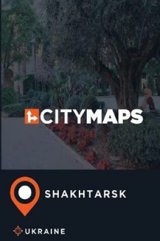 Cover of City Maps Shakhtarsk Ukraine