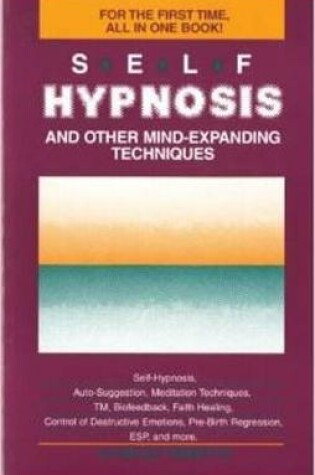 Cover of Self-Hypnosis and Other Mind Expanding Techniques