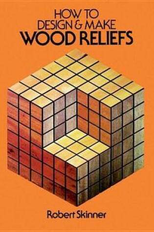 Cover of How to Design and Make Wood Reliefs