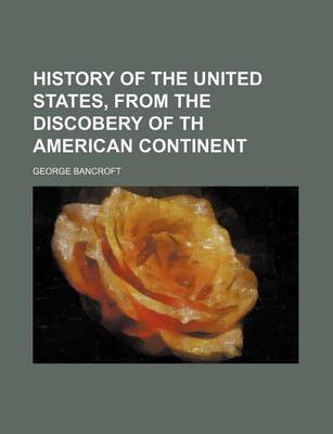 Book cover for History of the United States, from the Discobery of Th American Continent