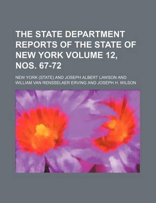 Book cover for The State Department Reports of the State of New York Volume 12, Nos. 67-72