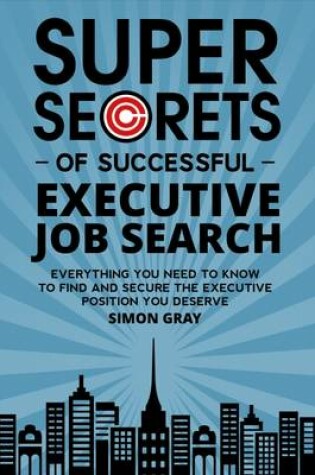 Cover of Super Secrets of Successful Executive Job Search