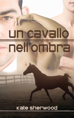 Book cover for Un cavallo nell'ombra