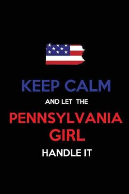 Book cover for Keep Calm and Let the Pennsylvania Girl Handle It