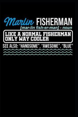 Book cover for Marlin Fisherman (Noun) Like a Normal Fisherman Only Way Cooler