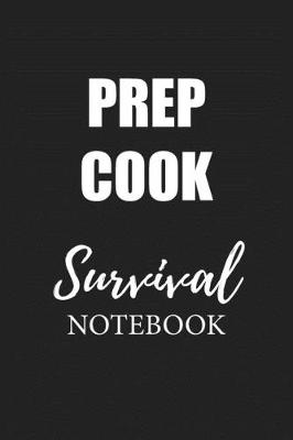 Book cover for Prep Cook Survival Notebook