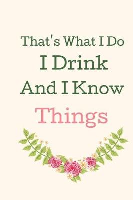 Book cover for That's What I Do I Drink And I know Things