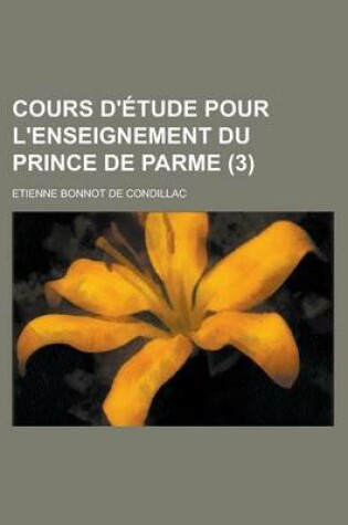 Cover of Cours D'?Tude Pour L'Enseignement Du Prince de Parme (3)