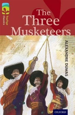 Book cover for Oxford Reading Tree TreeTops Classics: Level 15: The Three Musketeers