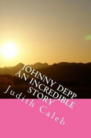 Cover of Johnny Deppl an Incredible Story