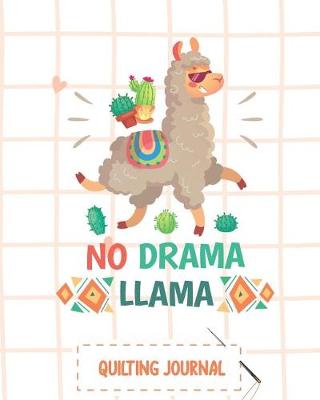 Book cover for Quilting Journal No Drama LLama