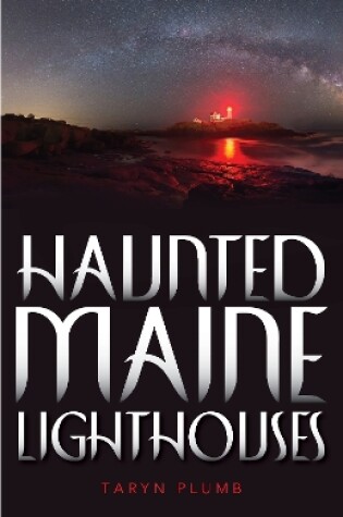 Cover of Haunted Maine Lighthouses