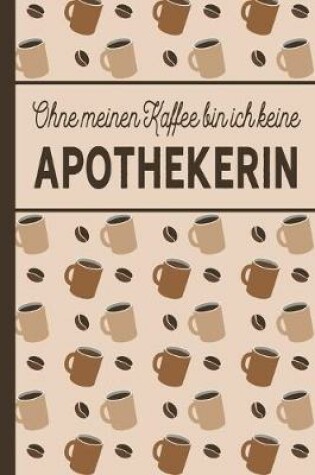 Cover of Ohne meinen Kaffee bin ich keine Apothekerin