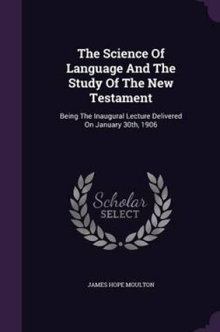 Cover of The Science of Language and the Study of the New Testament