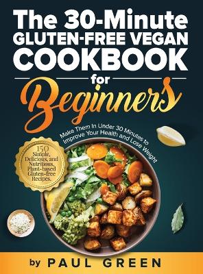 Book cover for The 30-Minute Gluten-free Vegan Cookbook for Beginners