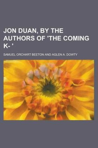 Cover of Jon Duan, by the Authors of 'The Coming K- '