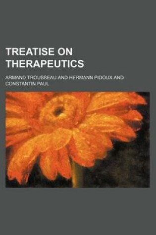 Cover of Treatise on Therapeutics (Volume 1)