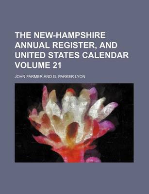 Book cover for The New-Hampshire Annual Register, and United States Calendar Volume 21