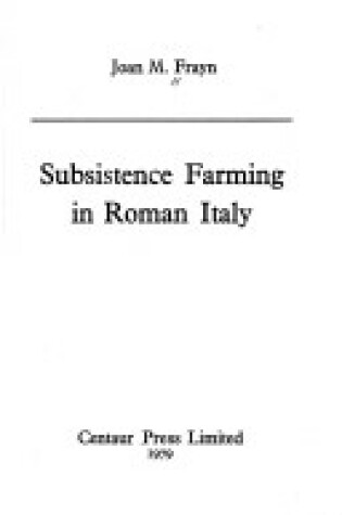 Cover of Subsistence Farming in Roman Italy