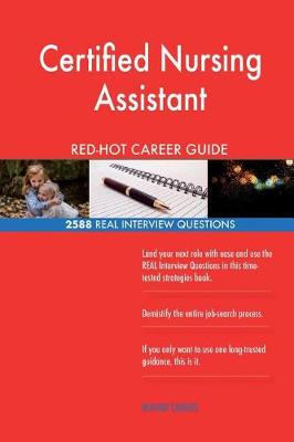 Book cover for Certified Nursing Assistant Red-Hot Career Guide; 2588 Real Interview Questions