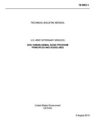 Book cover for Technical Bulletin, Medical DOD Human-Animal Bond Program Principles and Guidelines U.S. ARMY VETERINARY SERVICES 3 August 2015