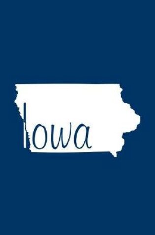 Cover of Iowa - Navy Blue Lined Notebook with Margins