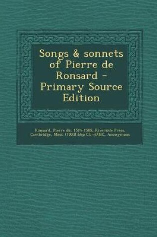 Cover of Songs & Sonnets of Pierre de Ronsard - Primary Source Edition