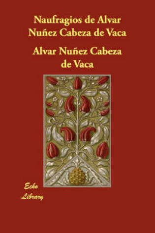 Cover of Naufragios de Alvar Nunez Cabeza de Vaca