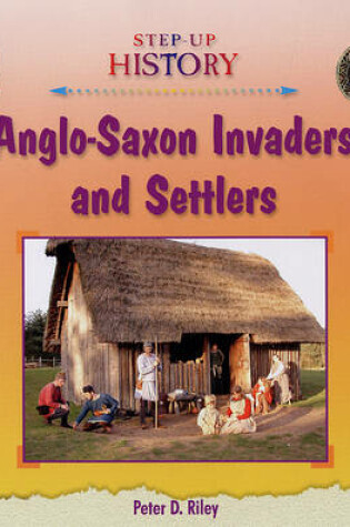 Cover of Anglo-Saxon Invaders and Settlers