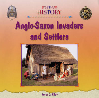 Cover of Anglo-Saxon Invaders and Settlers