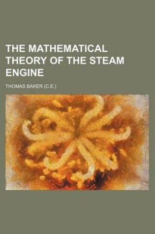 Cover of The Mathematical Theory of the Steam Engine