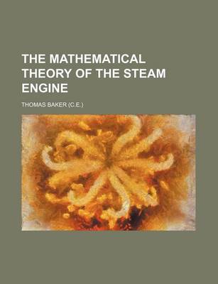 Book cover for The Mathematical Theory of the Steam Engine