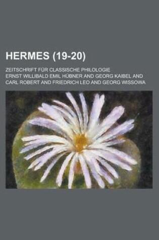 Cover of Hermes; Zeitschrift Fur Classische Philologie (19-20 )