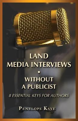 Book cover for Land Media Interviews Without a Publicist