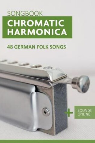 Cover of Chromatic Harmonica Songbook - 48 german Folk Songs