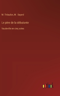 Book cover for Le père de la débutante