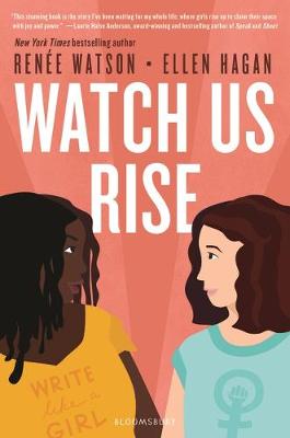 Watch Us Rise by Renee Watson, Ellen Hagan