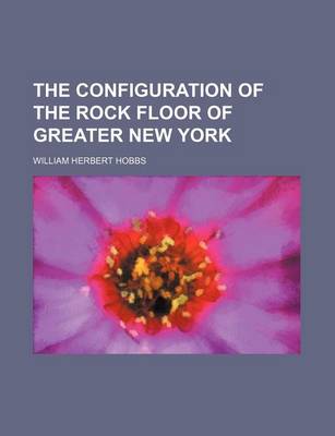 Book cover for The Configuration of the Rock Floor of Greater New York