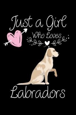 Book cover for Just a Girl Who Loves Labradors